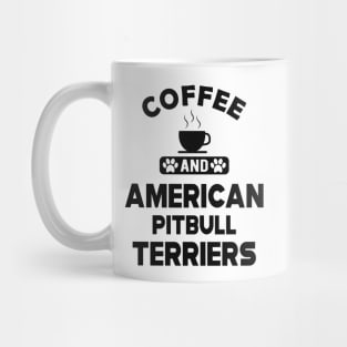 American Pitbull Terrier - Coffee and american pitbull terriers Mug